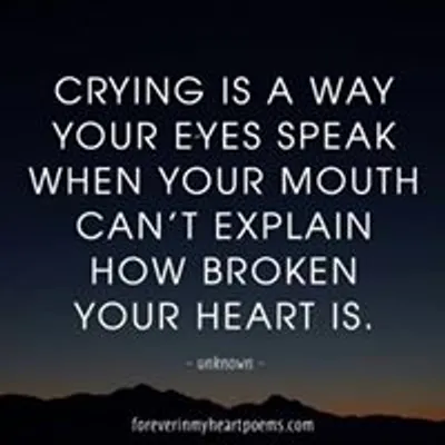 Quote graphic reading Crying is a way your eyes speak when your mouth can't explain how broken your heart is